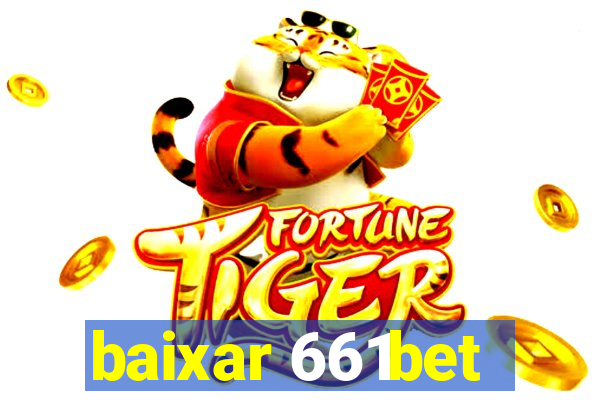 baixar 661bet